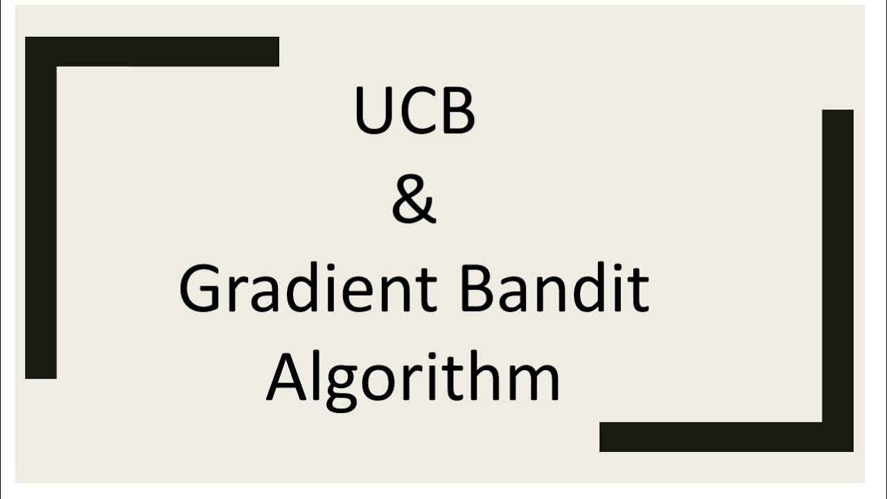 UCB and Gradient Bandit Algorithm | Reinforcement Learning (INF8953DE) | Lecture - 2 | Part - 2