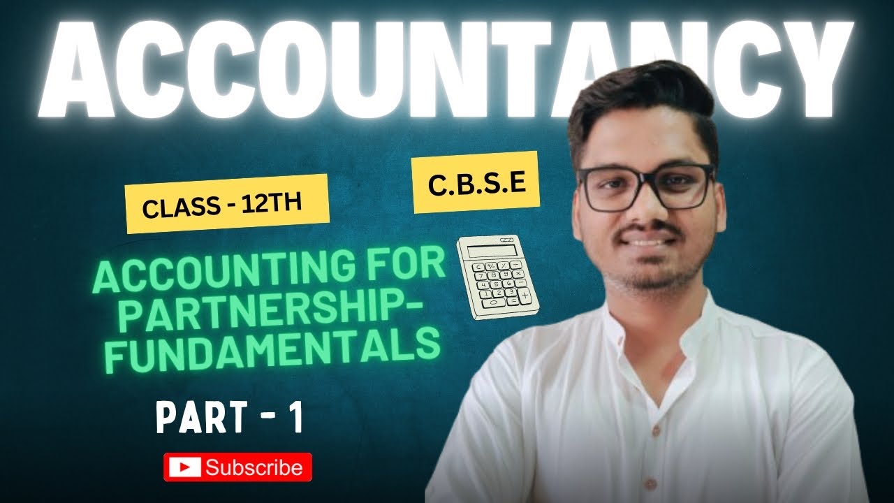 Accounting for Partnership Firm Fundamentals | Accountancy | Class 12 | Part 1 | Cbse 2025-26