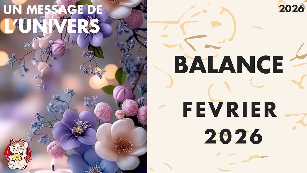 BALANCE FEVRIER 2026 Un changement inattendu bouleverse vos plans