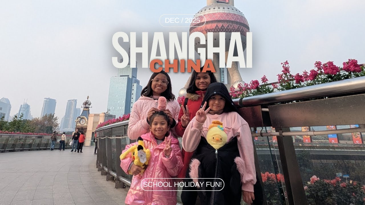 Shanghai City Guide 2025: Flights, Halal Food, The Bund & Yu Garden (Family Vlog)
