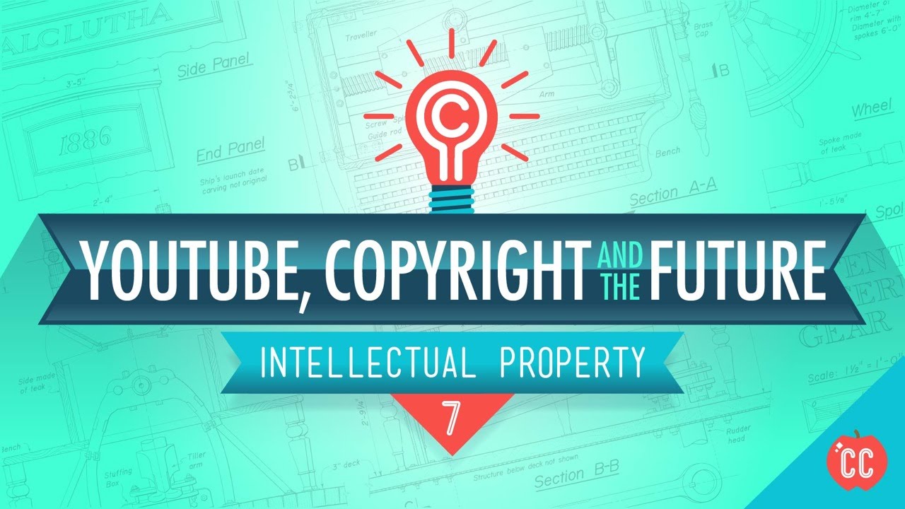 IP Problems, YouTube, and the Future: Crash Course Intellectual Property #7