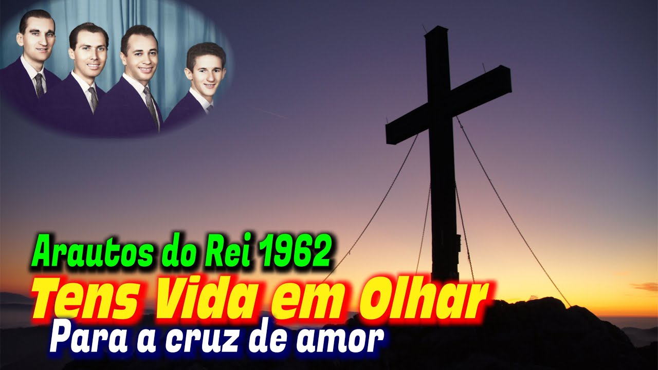 Tens Vida em Olhar - Arautos do Rei 1962
