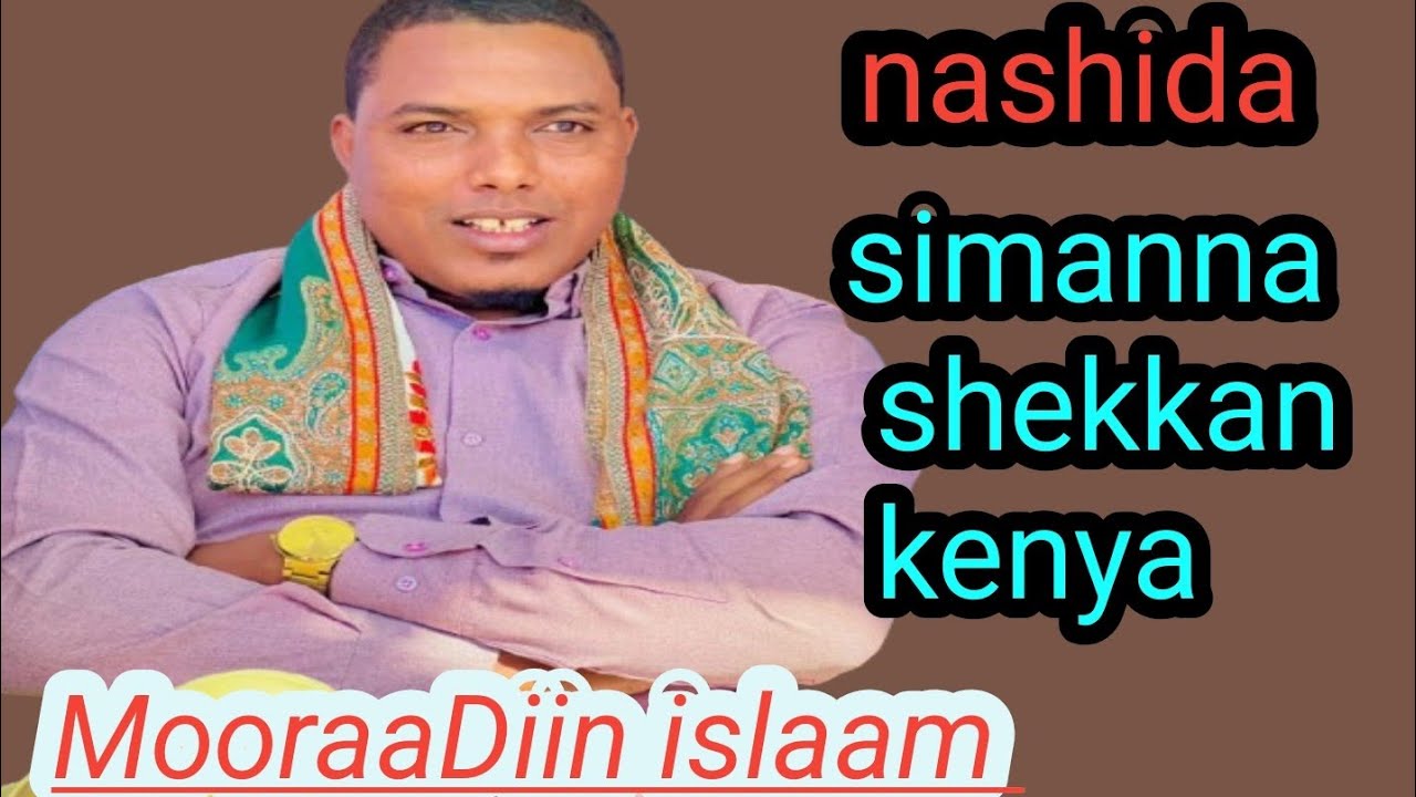 Nashidaa fi simanna shekkan Kenya kabaja diin