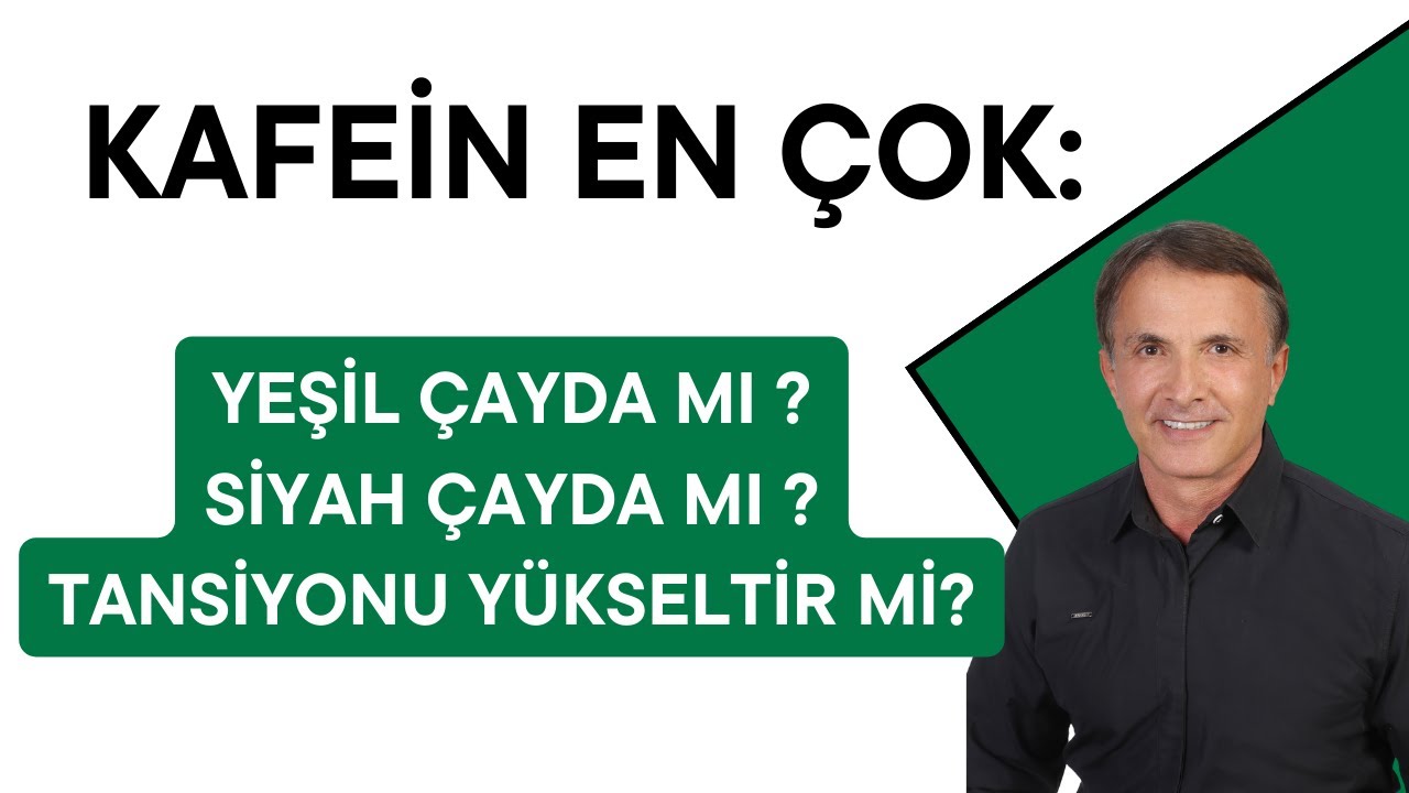 Kafein Hangisinde Daha Fazla? Yeşil Çayda mı, Siyah Çayda mı? Yeşil Çay Tansiyonu Yükseltir mi?