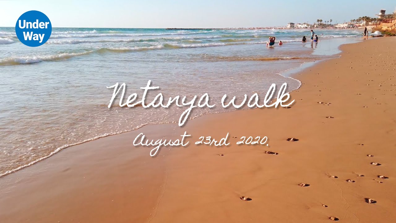 [4K] Walking Tour  Netanya (August 23, 2020) -  Herzl Beach / Sironit Beach  / Mediterranean