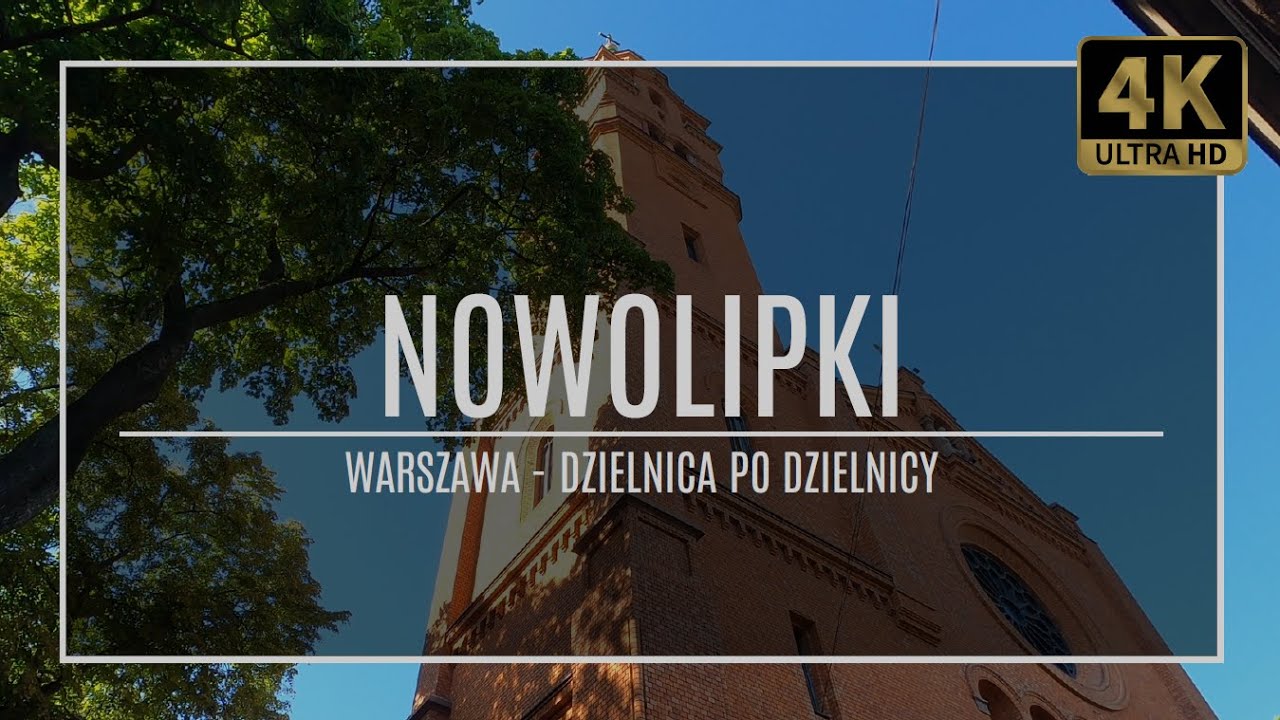 WARSZAWA [4K] – NOWOLIPKI – ZAKOCHAJ SIĘ W WARSZAWIE! (#35 z cyklu „dzielnica po dzielnicy”)