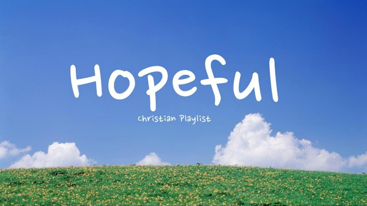 HOPEFUL | Christian Playlist