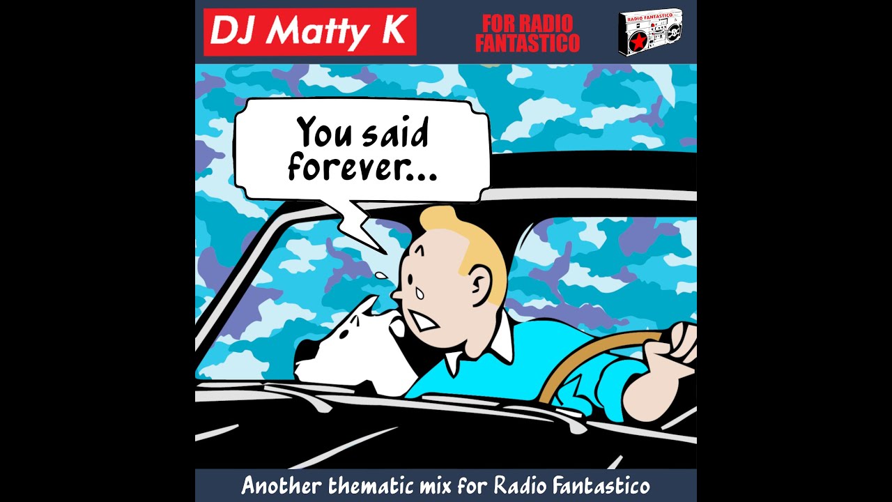 DJ Matty K - You Said Forever... a stalker themed mix for Radio Fantastico