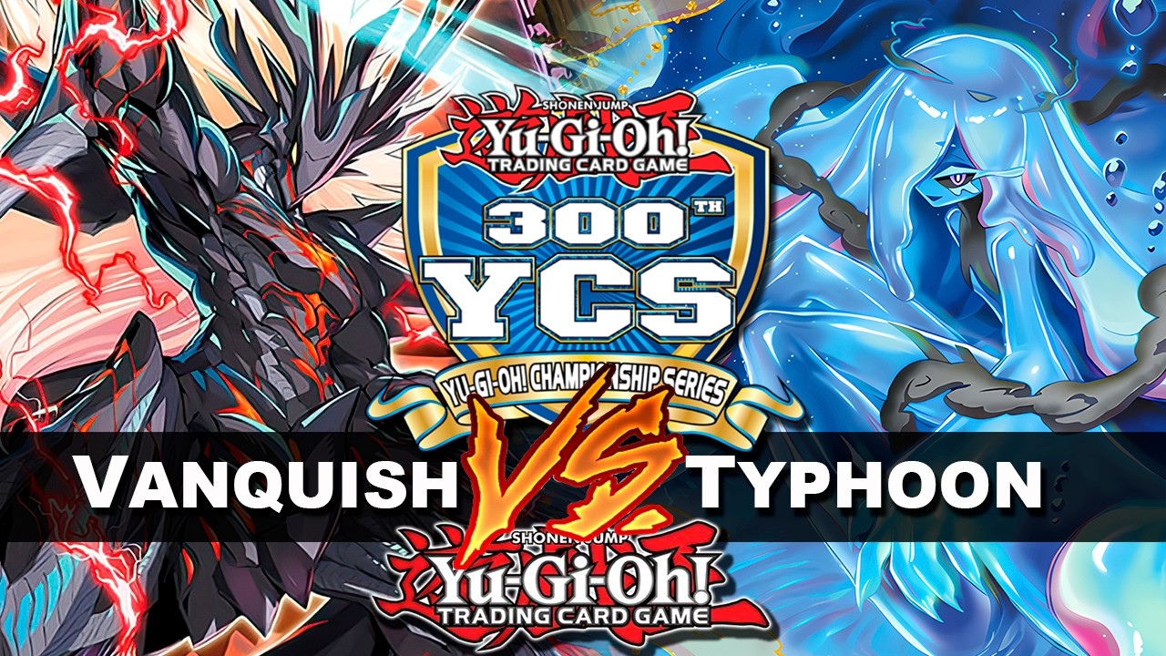 YCS 300th Dortmund - Round #10: Vanquish K9 Vs Radiant Typhoon | A Konami TEM que agir