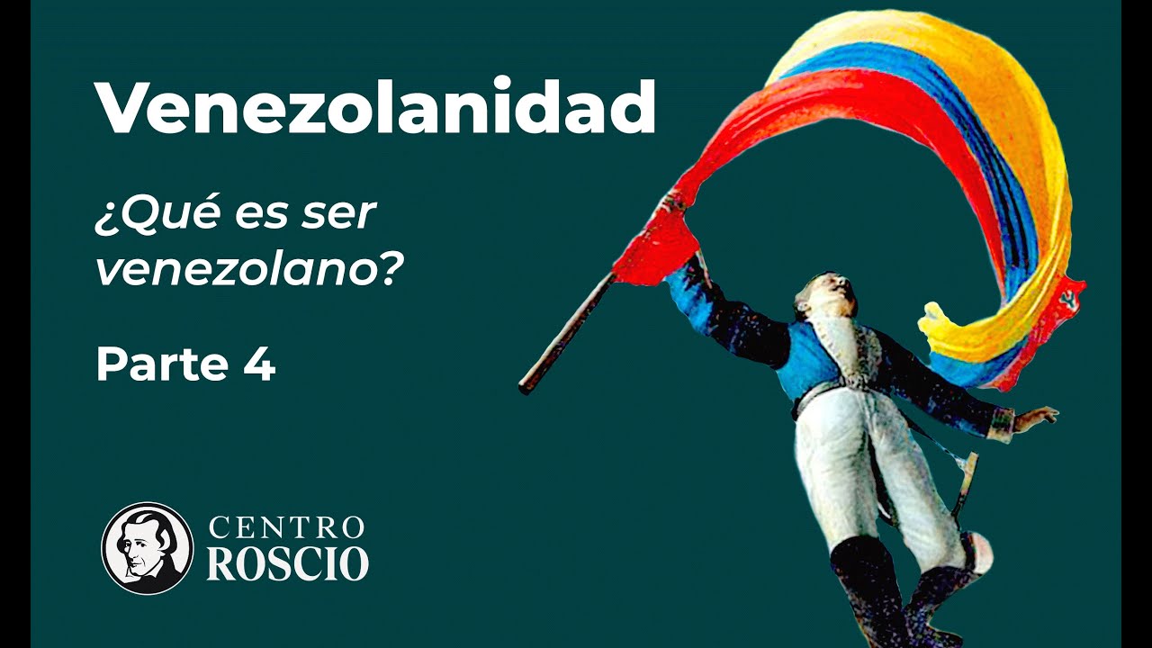 VENEZOLANIDAD. &iquest;Qu&eacute; es ser venezolano? PARTE 4