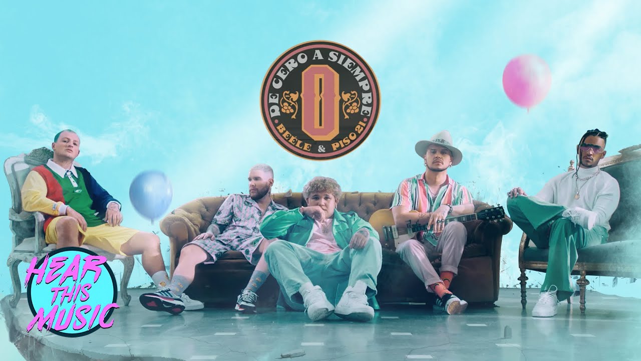 Beele x Piso 21- De 0 a Siempre [Video Oficial]