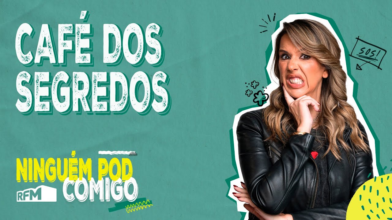 Café dos Segredos - Ninguém POD Comigo - Ep. 226 - RFM