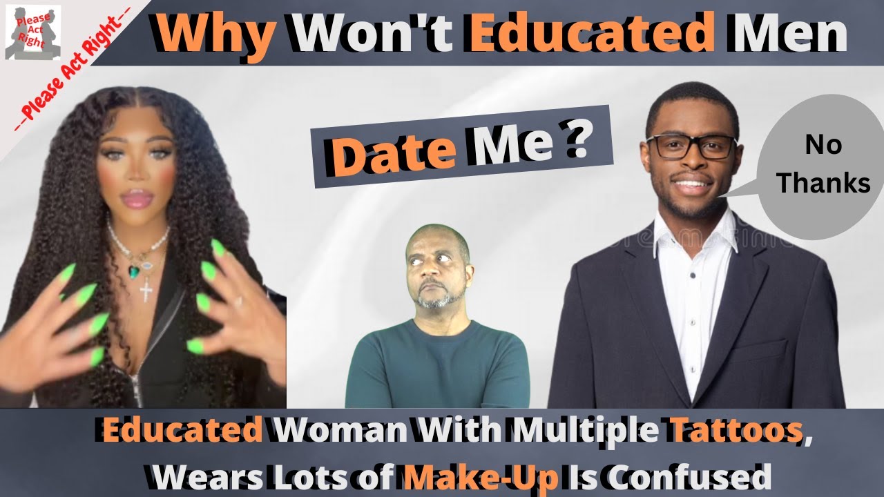 Educated With Multiple Tattoos // Why Won't Educated Men Date Me ?