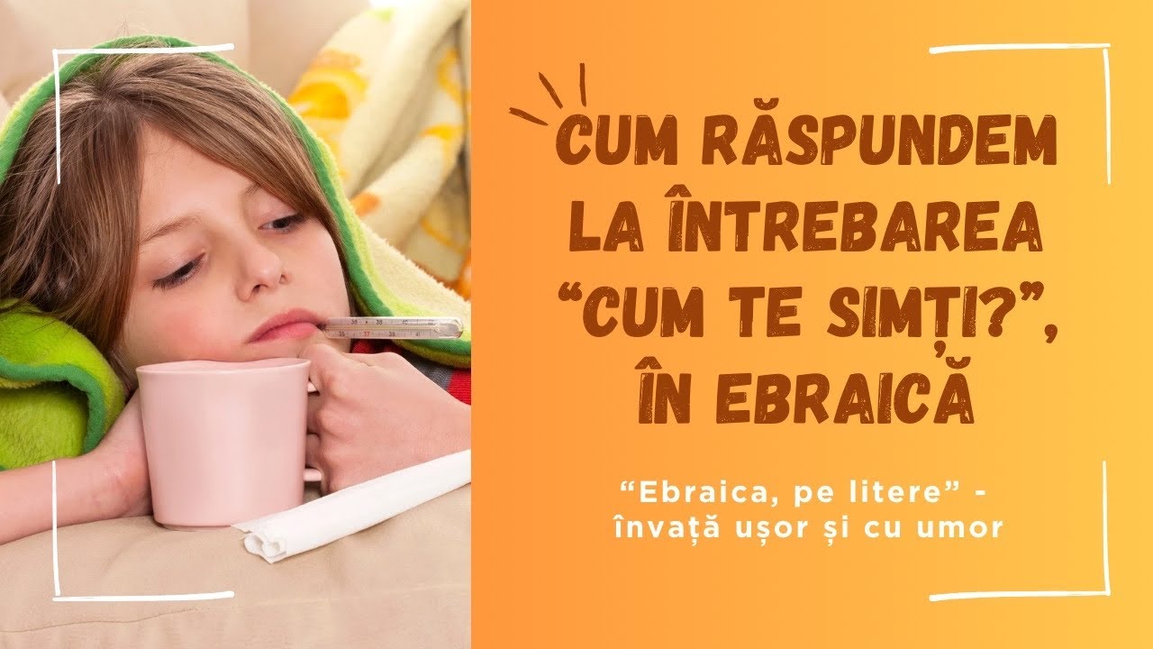 Cum răspundem la întrebarea “Cum te simți?”, în ebraică