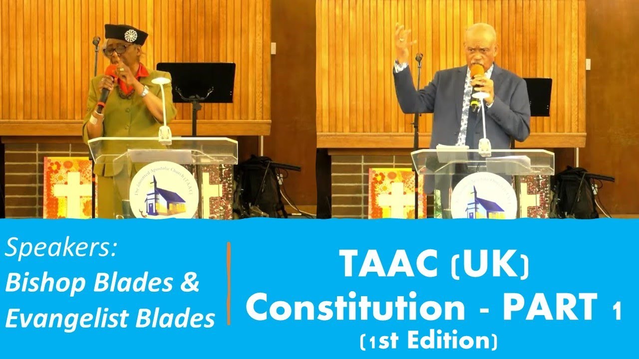 TAAC (UK) Constitution - PART 1 (1ST Edition) | Bishop & Evangelist Blades