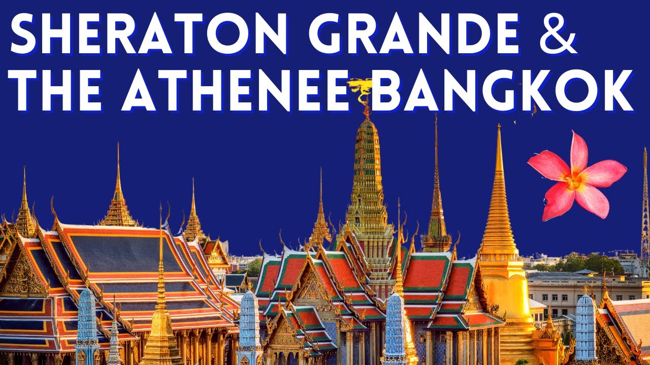 The ATHENEE BANGKOK & SHERATON GRANDE Sukhumvit #hotelreview