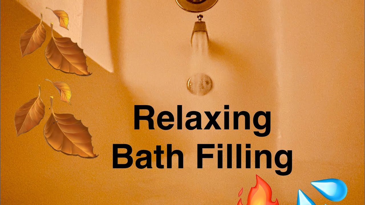*NO AD’s; Cozy Fall Bath💦 Filling; Best Sound!