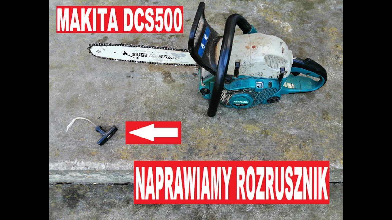 MAKITA DCS500 NAPRAWIAMY ROZRUSZNIK
