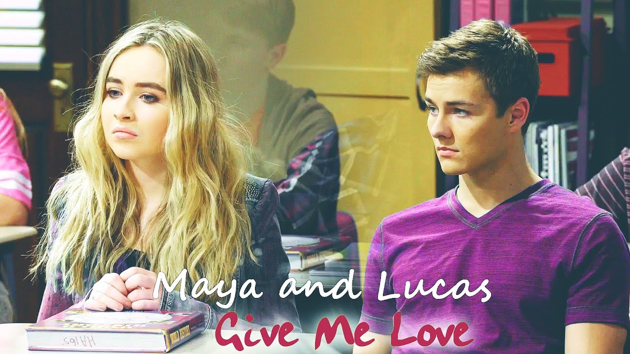 Lucas and Maya | Give Me Love...