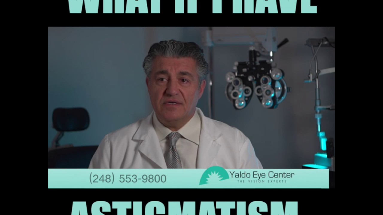 Can you have LASIK with Astigmatism? YES!