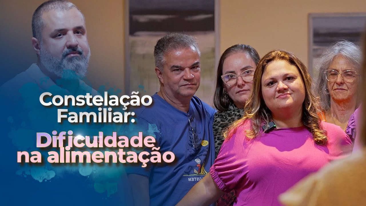 Dificuldade na Alimentação (Constelação Familiar)