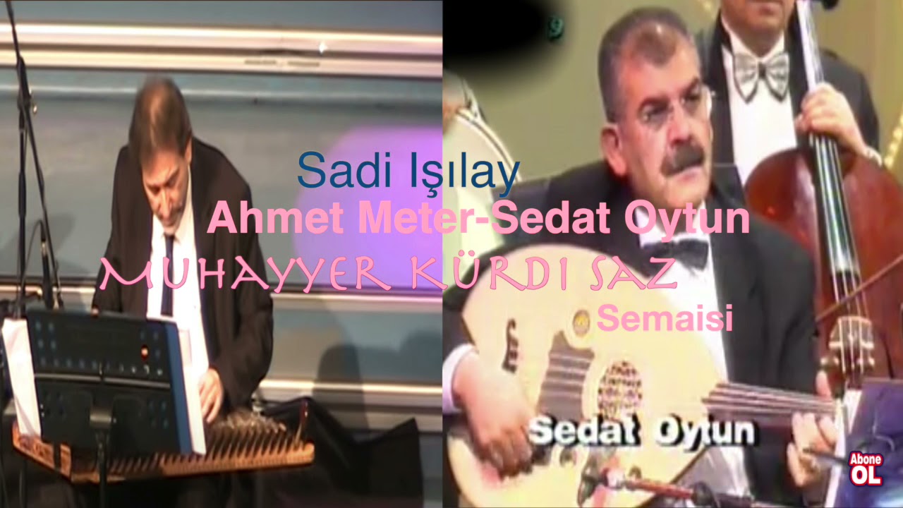 MUHAYYERKÜRDİ SAZ SEMAİSİ SADİ IŞILAY / AHMET METER-SEDAT OYTUN