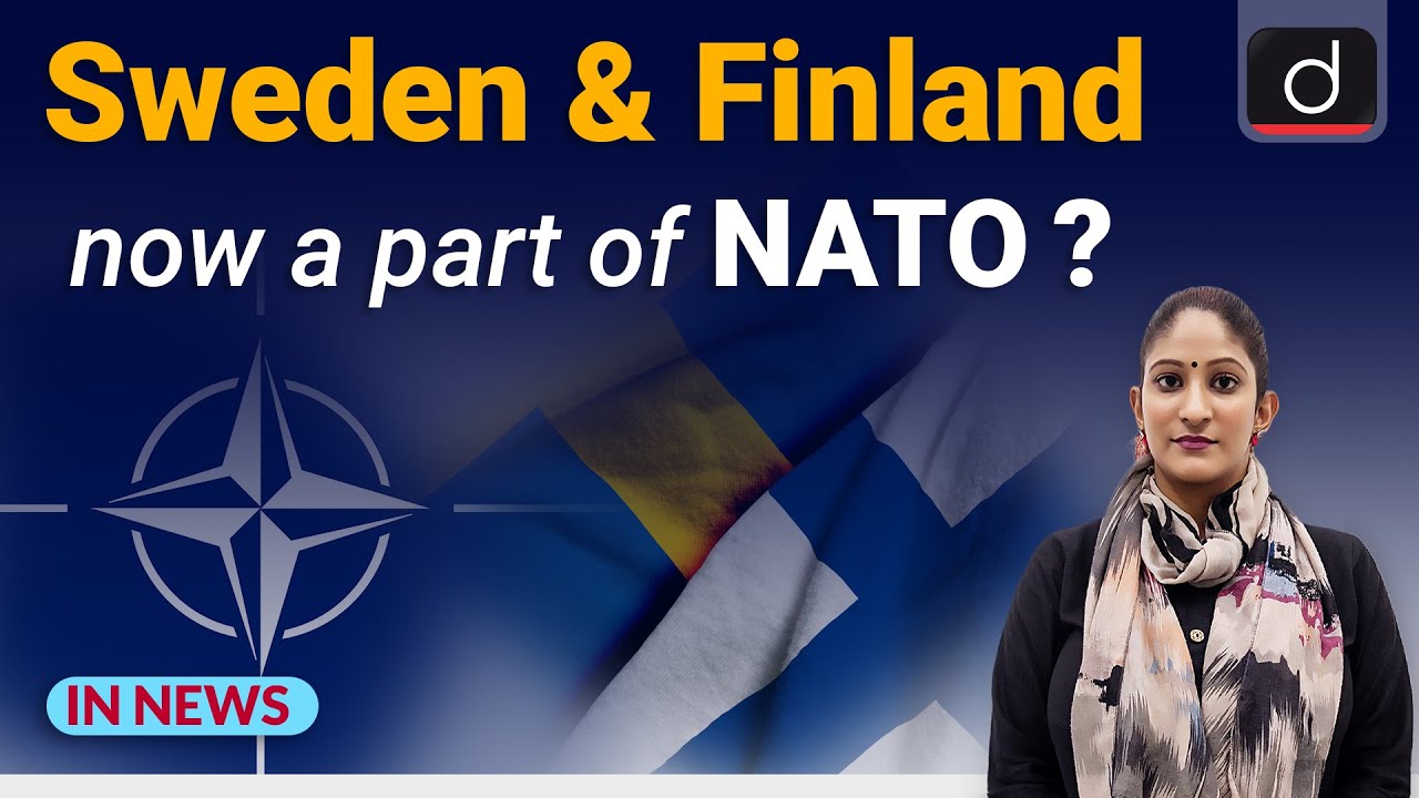 Sweden and Finland, now a part of NATO? - IN NEWS | Drishti IAS English