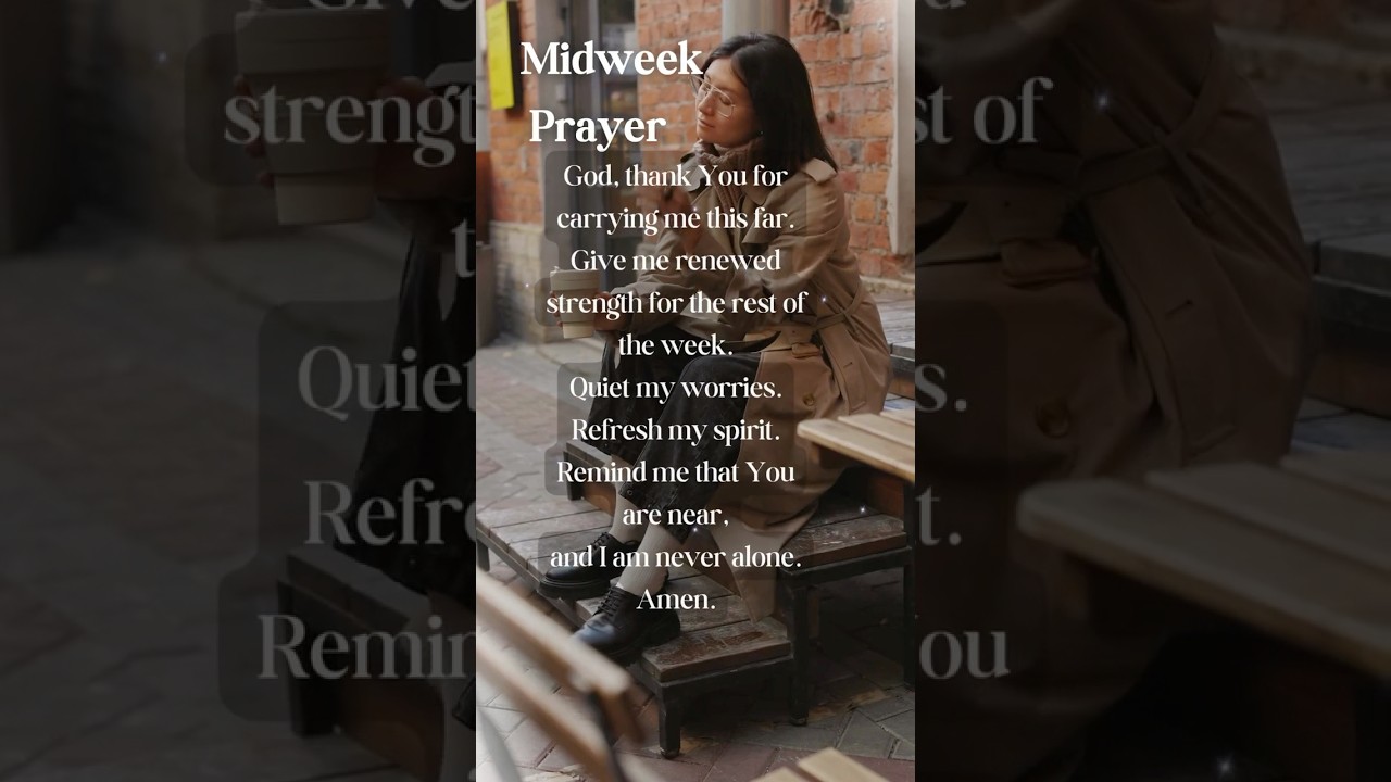 Midweek Prayer | Strength for the Rest of the Week ￼#prayerfortoday