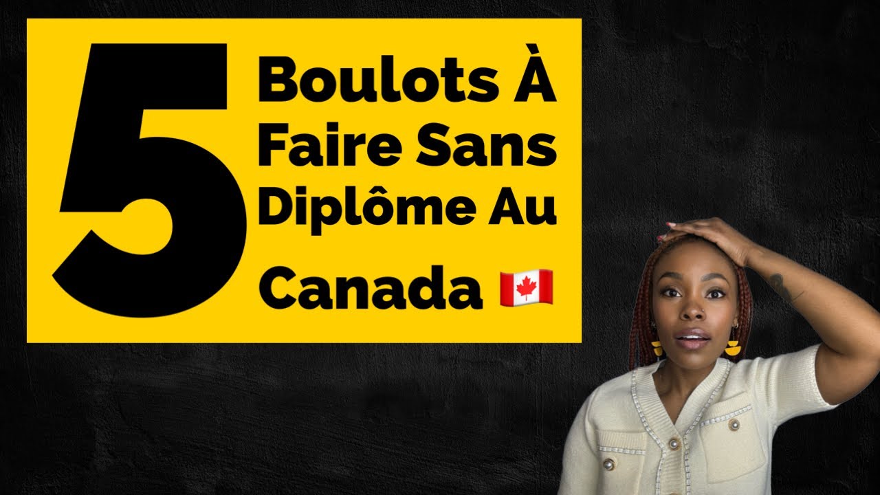 5 Boulots à Faire Au Canada 🇨🇦 Sans diplôme
