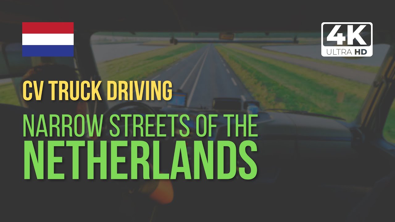 Truck Driving - Narrow Streets Of The Netherlands. Cabin View, Truck Vlog