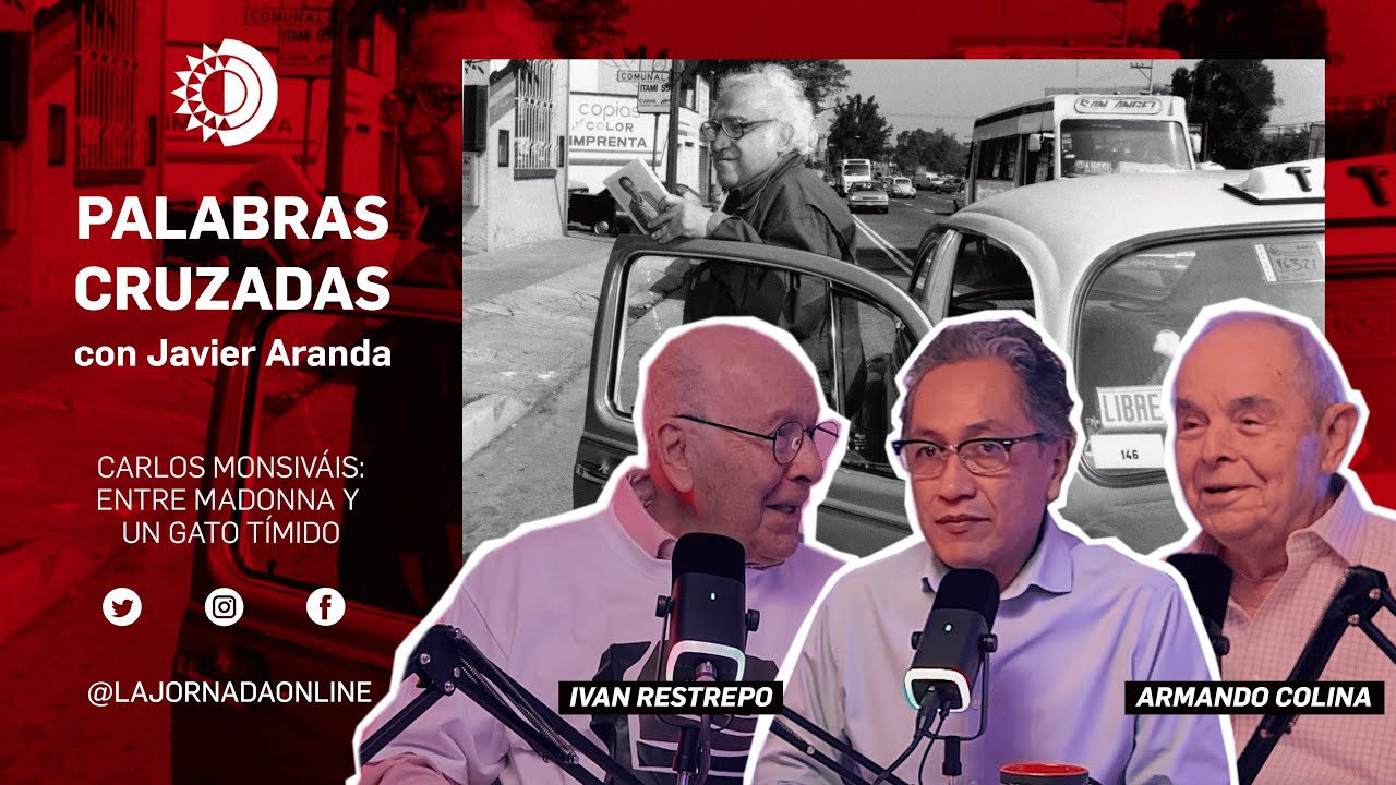 CARLOS MONSIVÁIS: Entre MADONNA y un gato tímido | Palabras Cruzadas con Javier Aranda