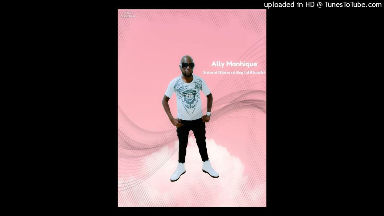 Ally Manhique (Utomi lifana ni Beg lalilhanhi