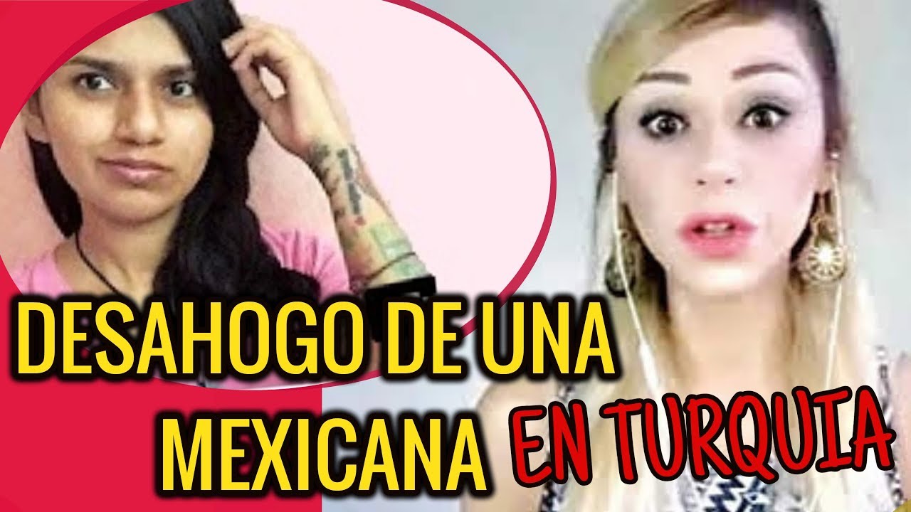 DESABAFO DE UMA MEXICANA NA TURQUIA | MI MALA EXPERİENCİA EN TURQUíA