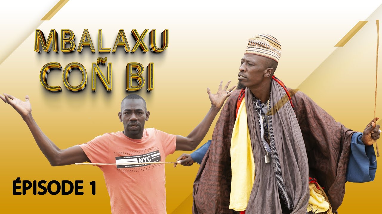 MBALAXU COÑ BI  EPISODE 1