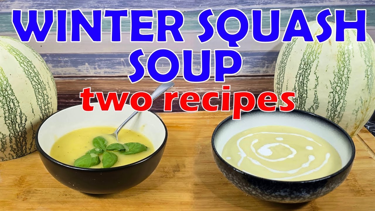 Winter Squash Soup – 2 Comforting Recipes from Cushaw Squash