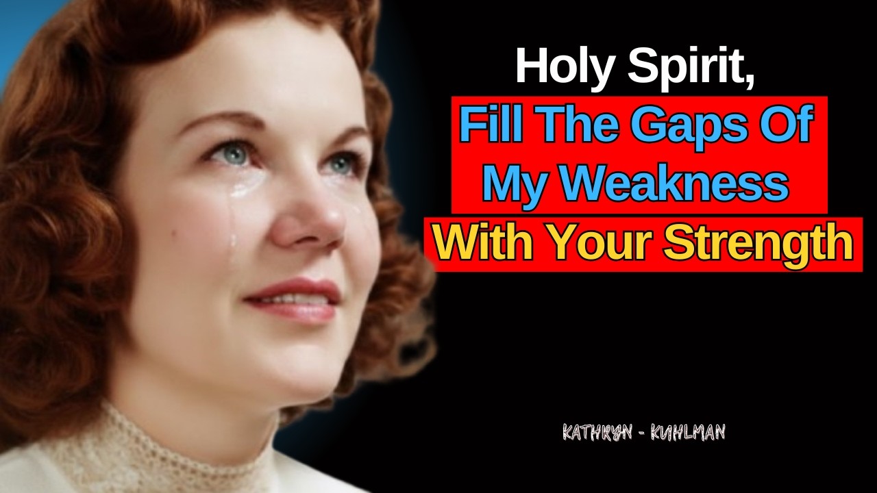 Holy Spirit, Reveal Your Power When I Am Weak || Kathryn Kuhlman Sermons