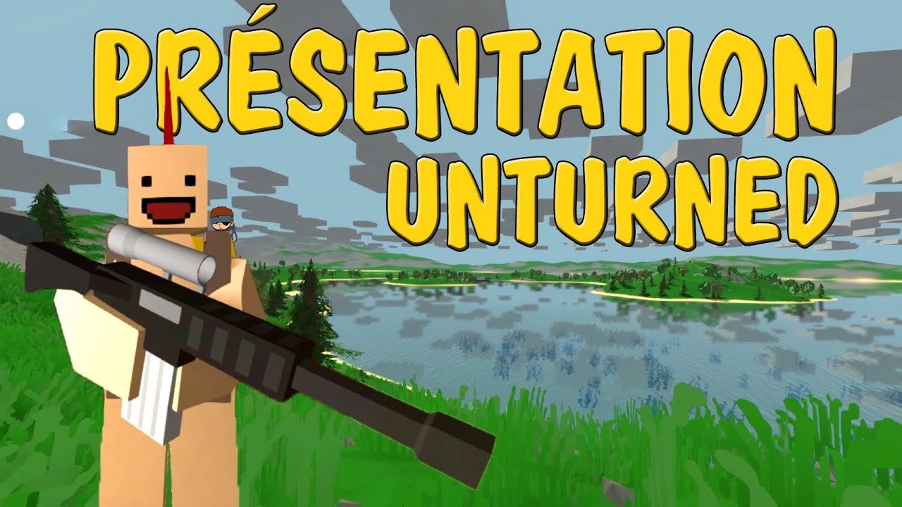 Unturned: Pr&eacute;sentation [FR]