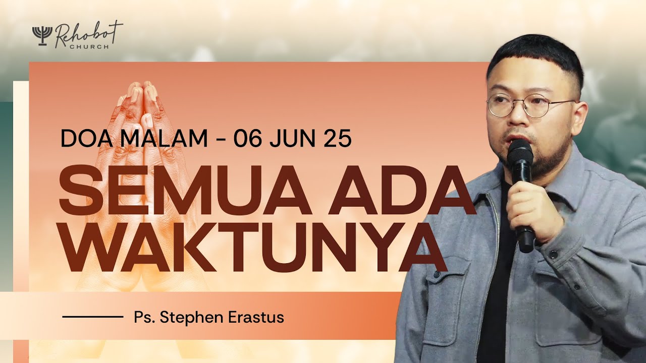SEMUA ADA WAKTUNYA | Ps. Stephen Erastus | DM - 06 Juni 2025 | 18.30 WIB
