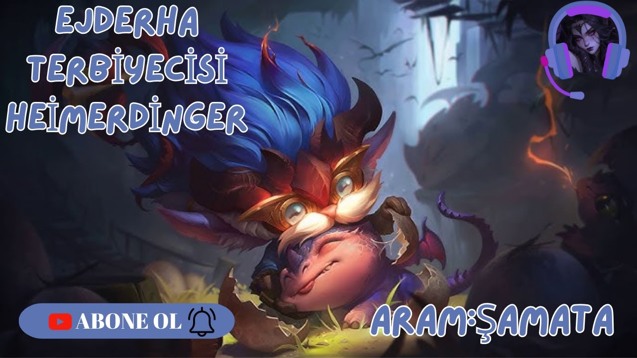 Mirogana-LEAGUE OF LEGENDS | HEİMERDİNGER | ARAM:ŞAMATA