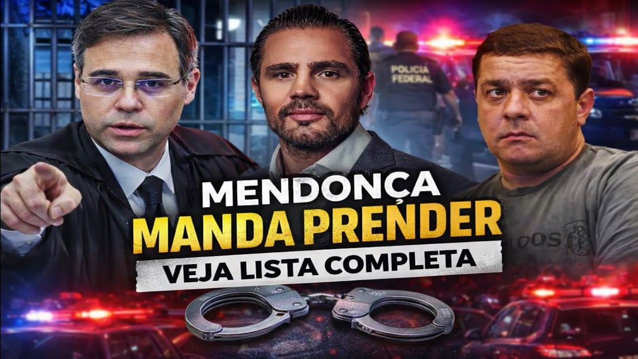 MENDONÇA MANDA PRENDER - VEJA LISTA COMPLETA