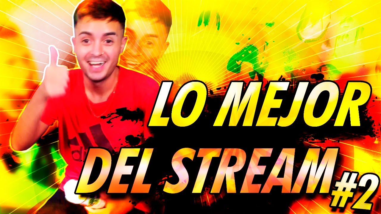 LO MEJOR DEL STREAM #2