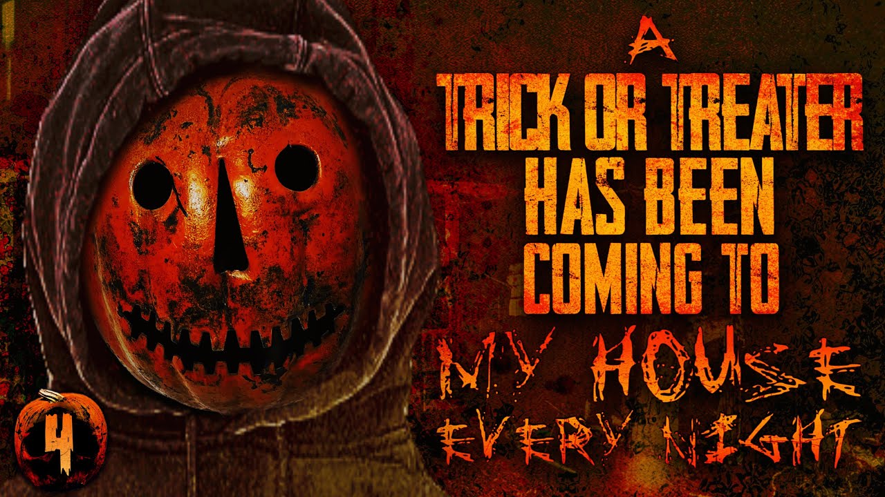 A Trick or Treater has been coming to my House Every Night CreepyPasta 