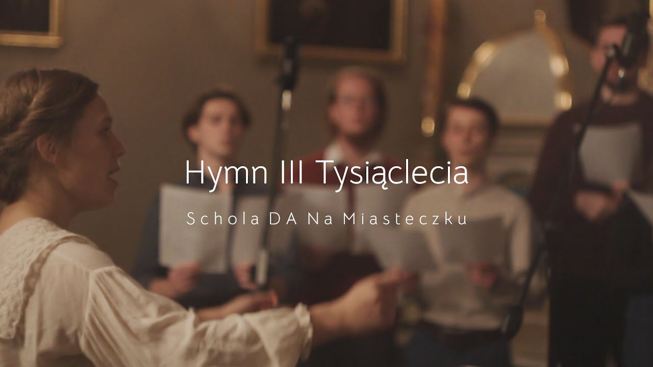 Hymn III Tysiąclecia  | Schola DA Na Miasteczku