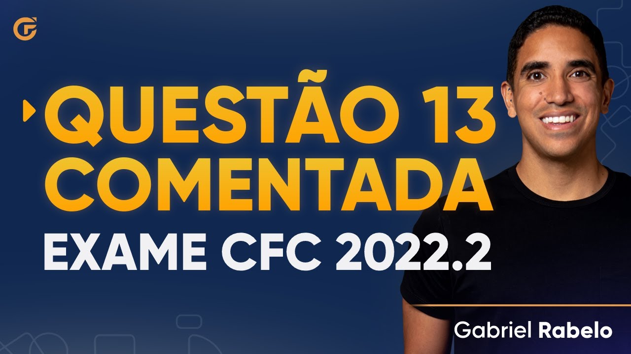 Questão 13 Comentada - Exame de Suficiência 2022.2