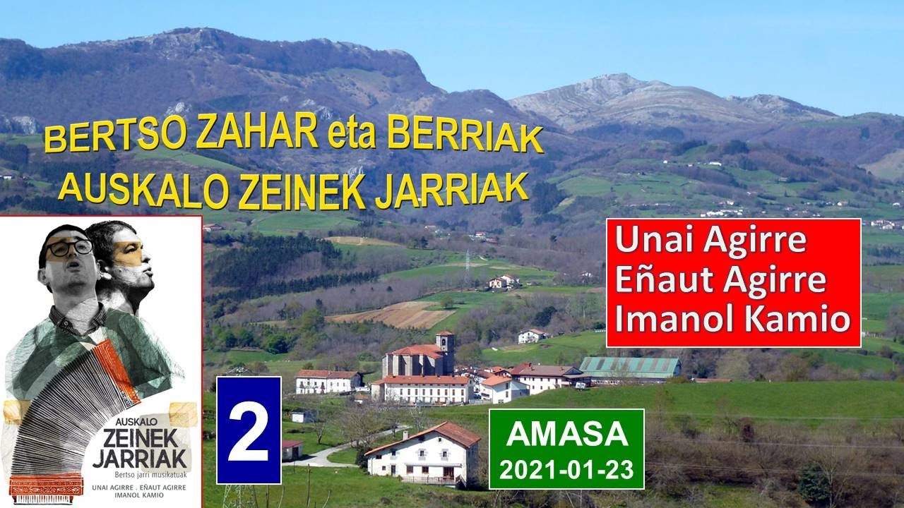 Bertso zahar eta berriak, auskalo zeinek jarriak (2) (Agirre anaiak-Amasa, 2021-01-23) (43'34'')