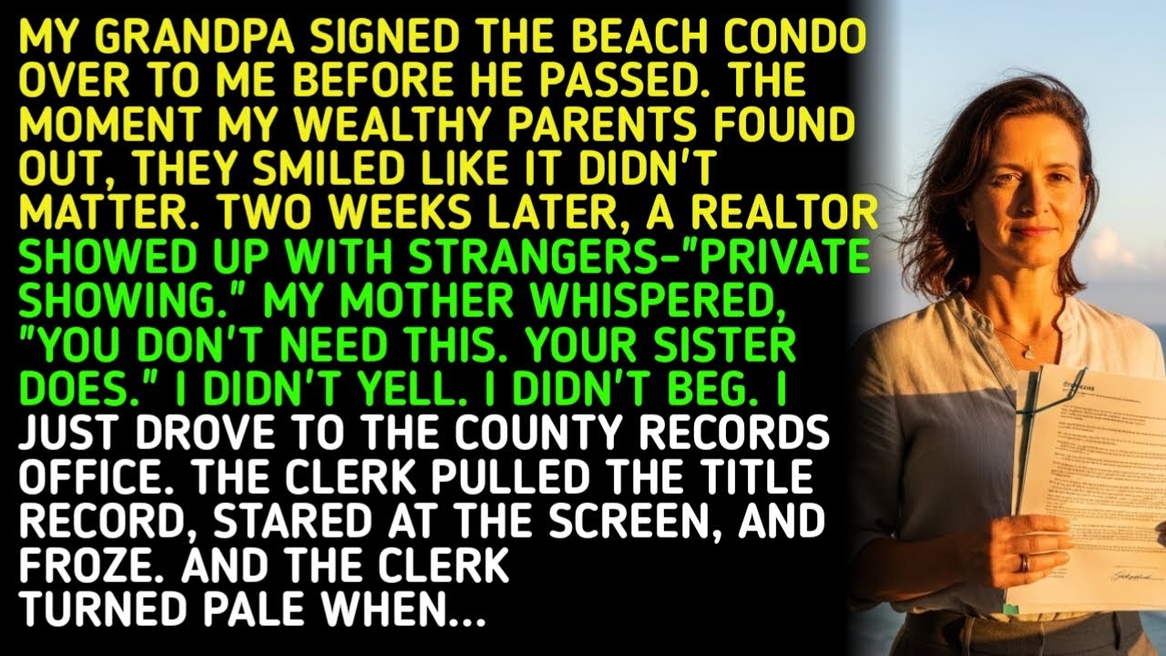 My grandpa signed the beach condo over to me before he passed. The moment my wealthy parents found