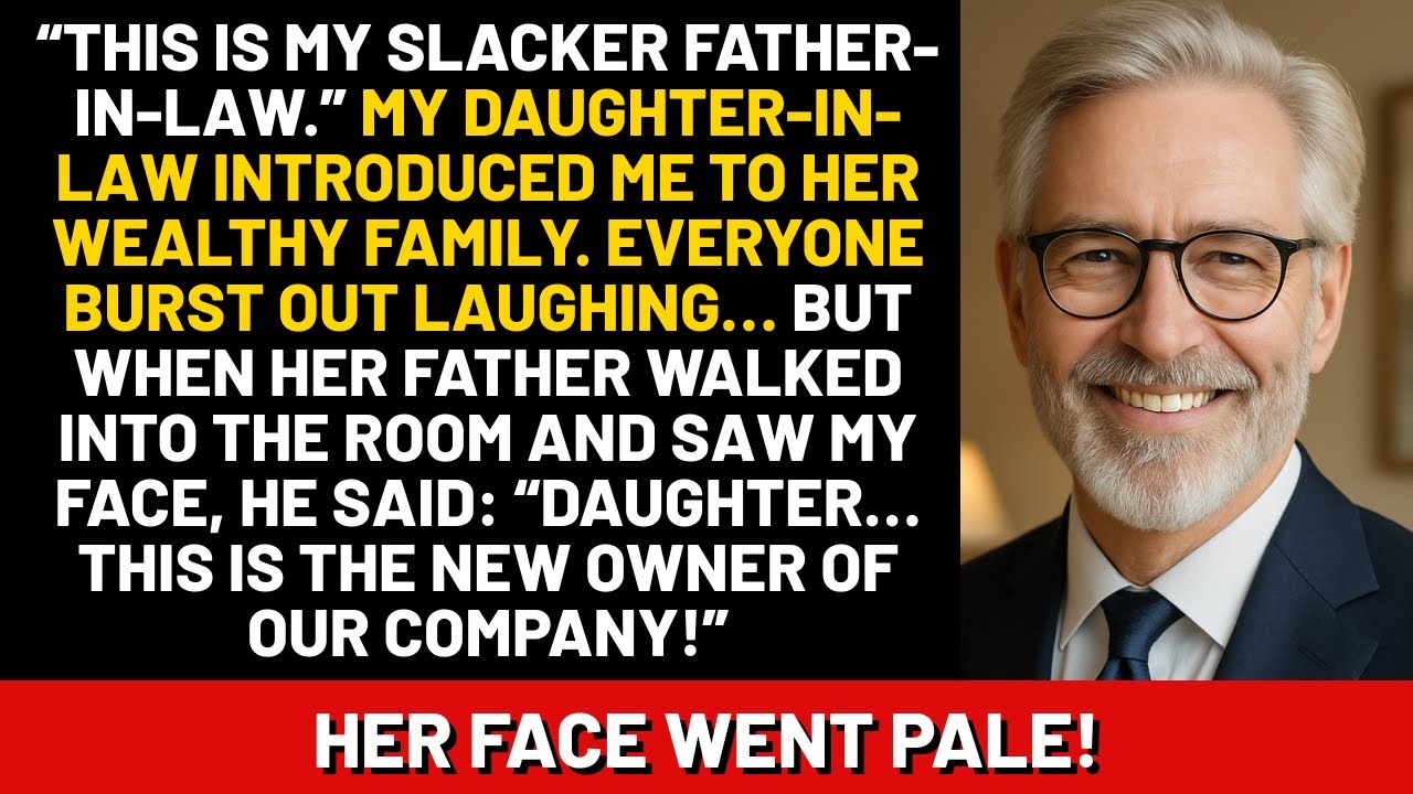This is my slacker father-in-law.&rdquo; My daughter-in-law introduced me to her wealthy family. Everyone
