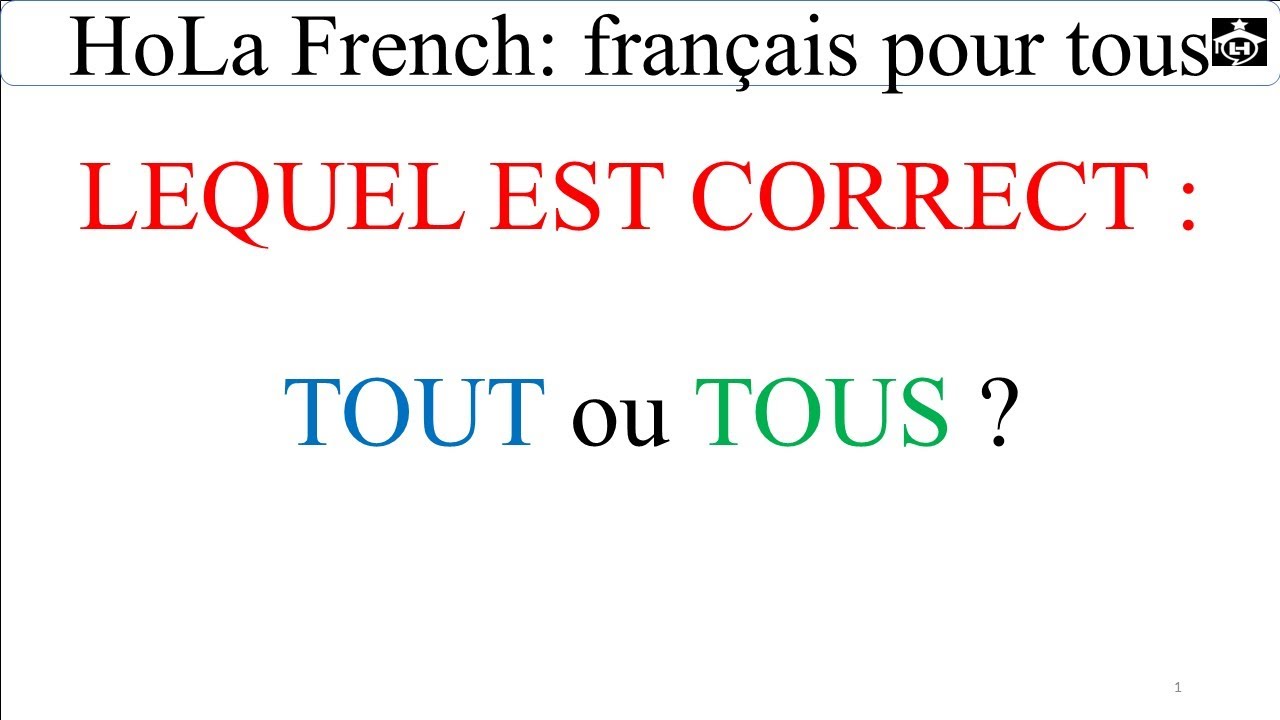 TOUT ou TOUS : Quelle règle ?