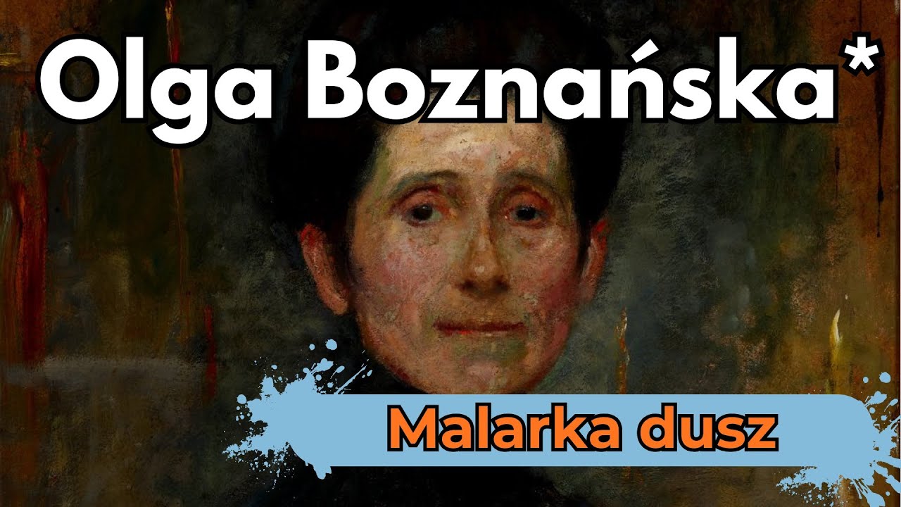 Malarka ludzkich dusz. Olga Boznańska na rok kanału* | Biografia