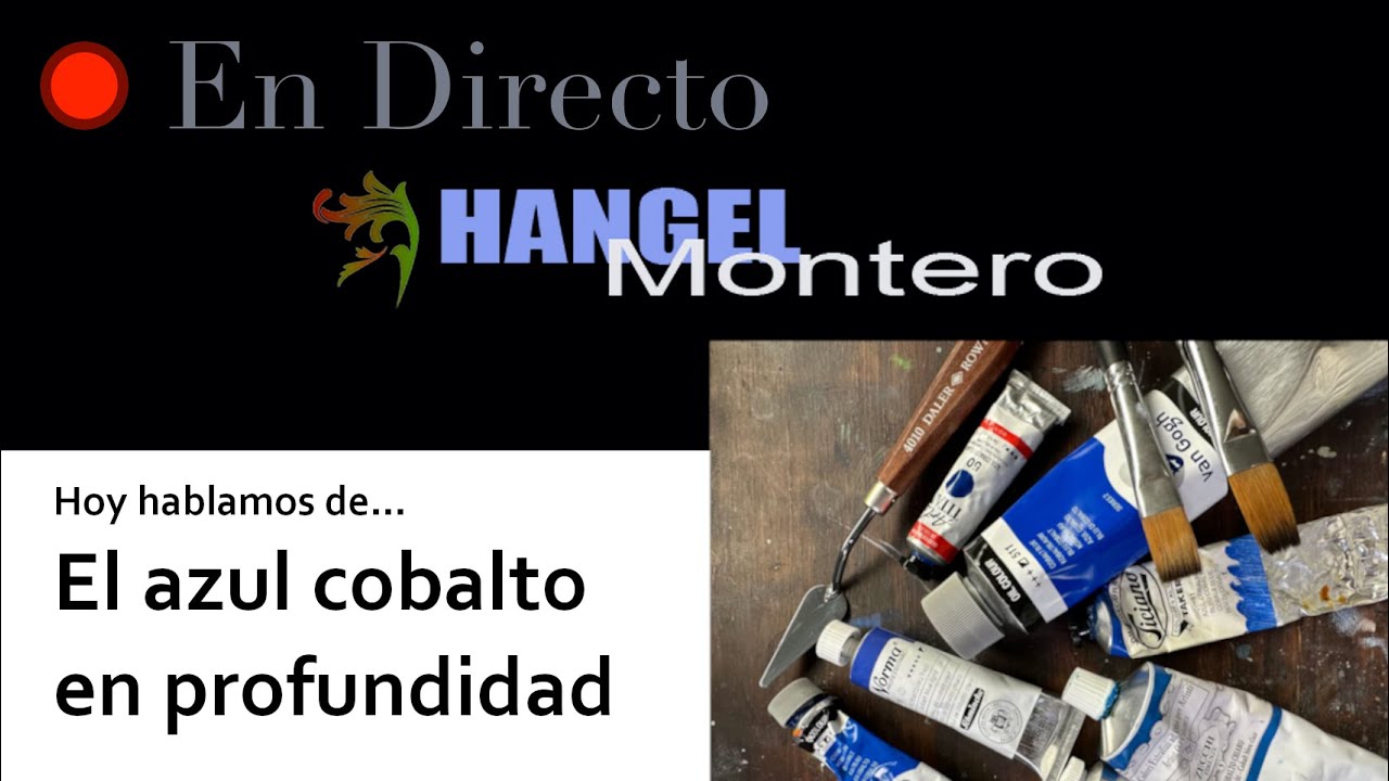 Hoy hablamos de... El azul cobalto en profundidad - Hangel Montero